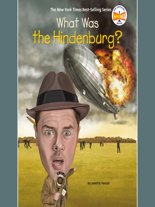 Title details for What Was the Hindenburg? by Janet B. Pascal - Available